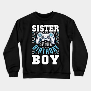 Sister of the Birthday Video Birthday Crewneck Sweatshirt